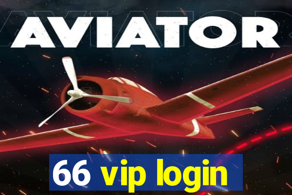 66 vip login